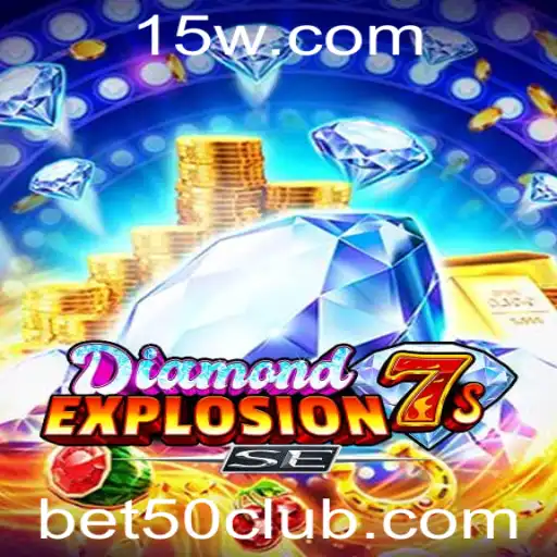 Explorando o Universo de DiamondExplosion7sSE e Sua Funcionalidade Bet50